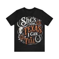 She's From Texas I Can Tell Shirt