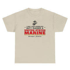 I May Look Harmless but I Raised a US Marine – T-shirt