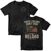"These Colors Don't Run, They Reload" Patriotic T-Shirt