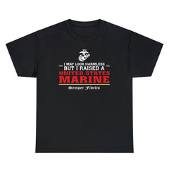 I May Look Harmless but I Raised a US Marine – T-shirt