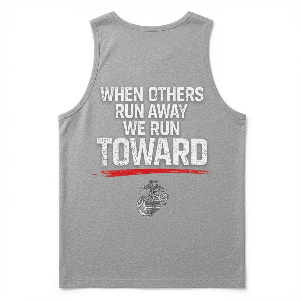 When Others Run Away We Run Toward Tank Top