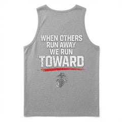 When Others Run Away We Run Toward Tank Top
