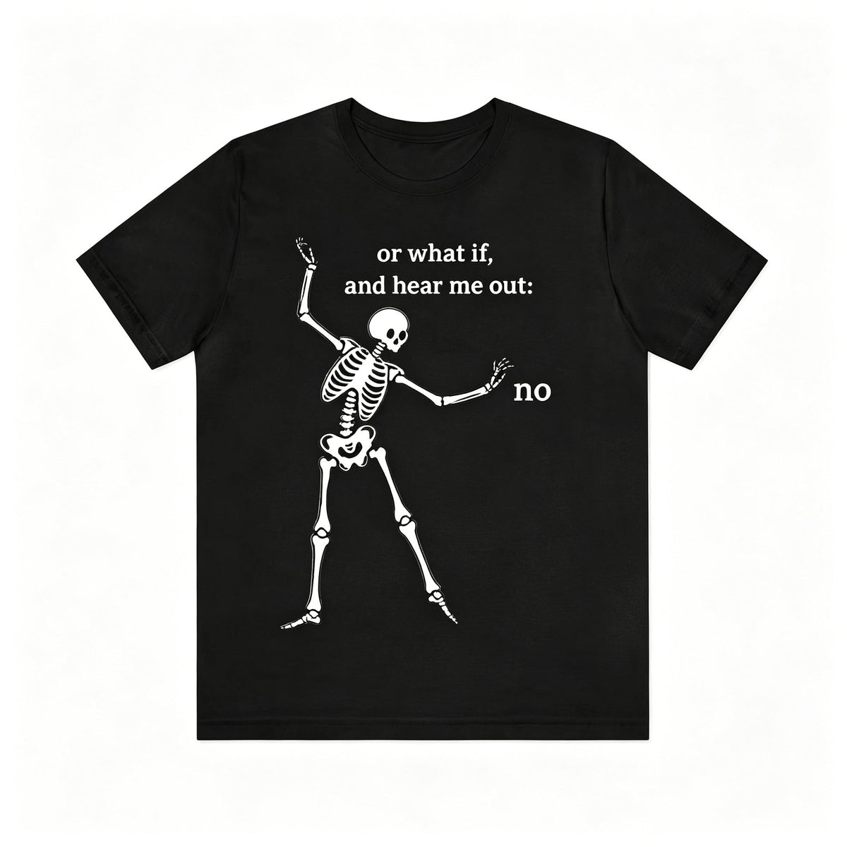 Funny Skeleton Hear Me Out No Meme Graphic T‑Shirt