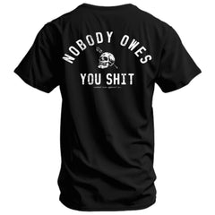 Nobody Owes You Shit Skull T-Shirt