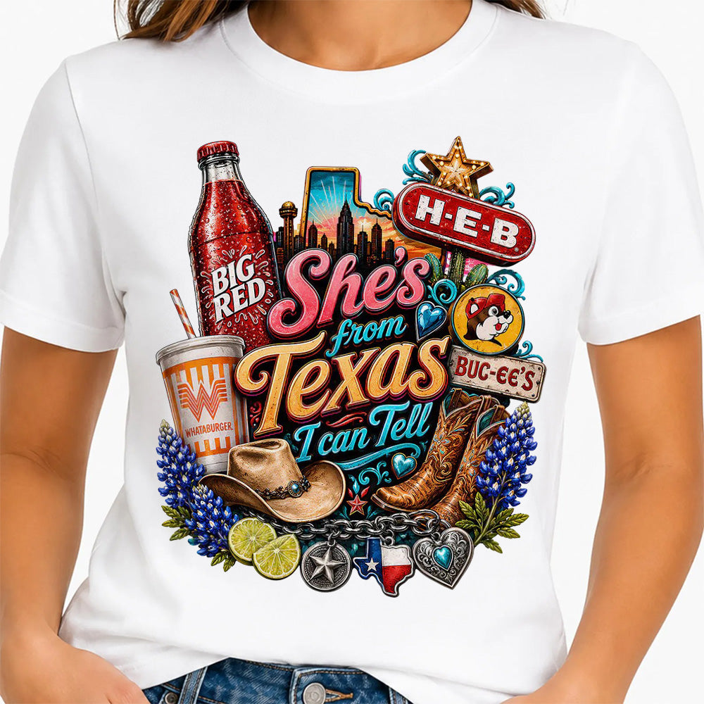 She's From Texas I Can Tell Tee