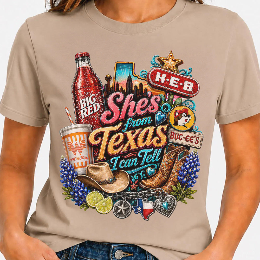 She's From Texas I Can Tell Tee