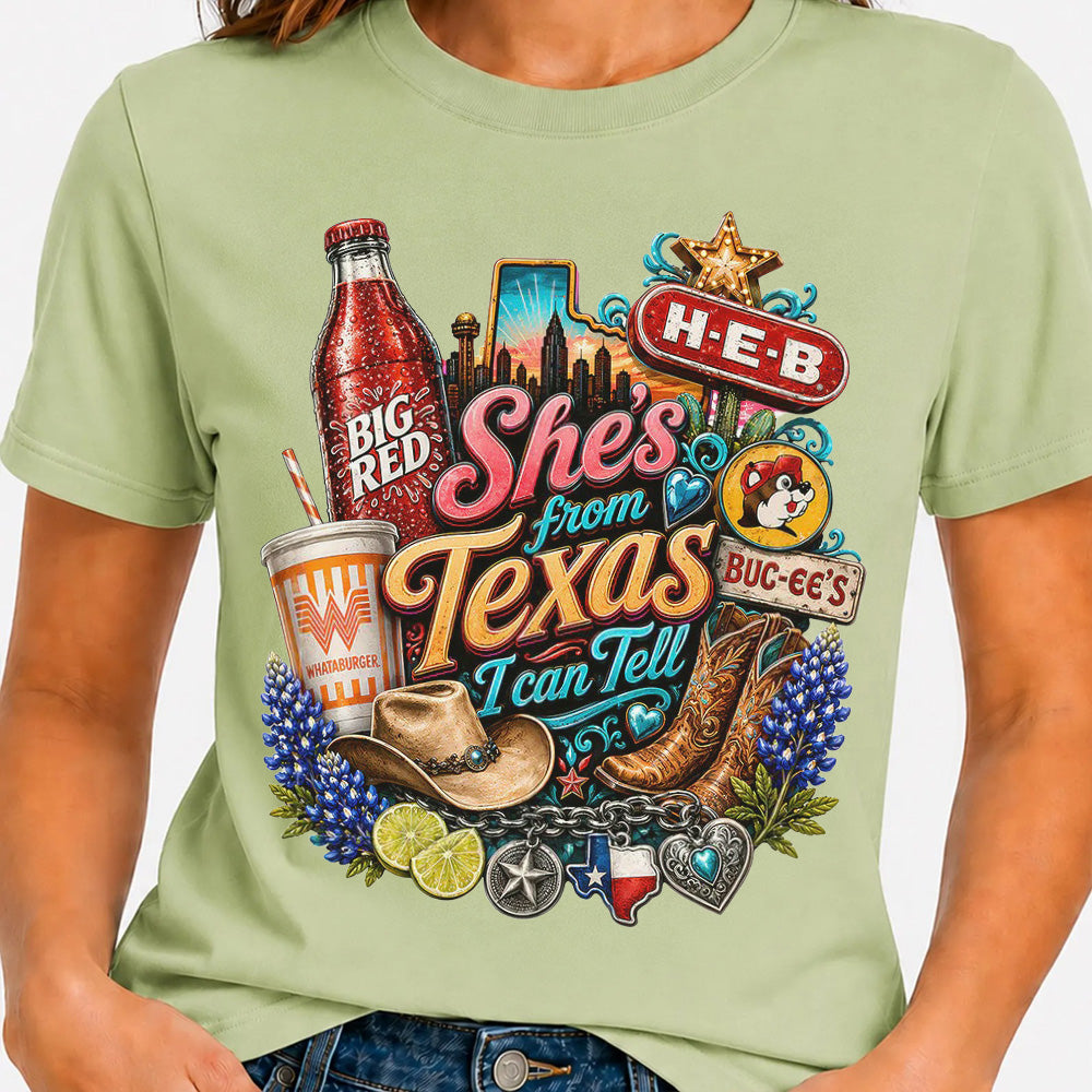 She's From Texas I Can Tell Tee