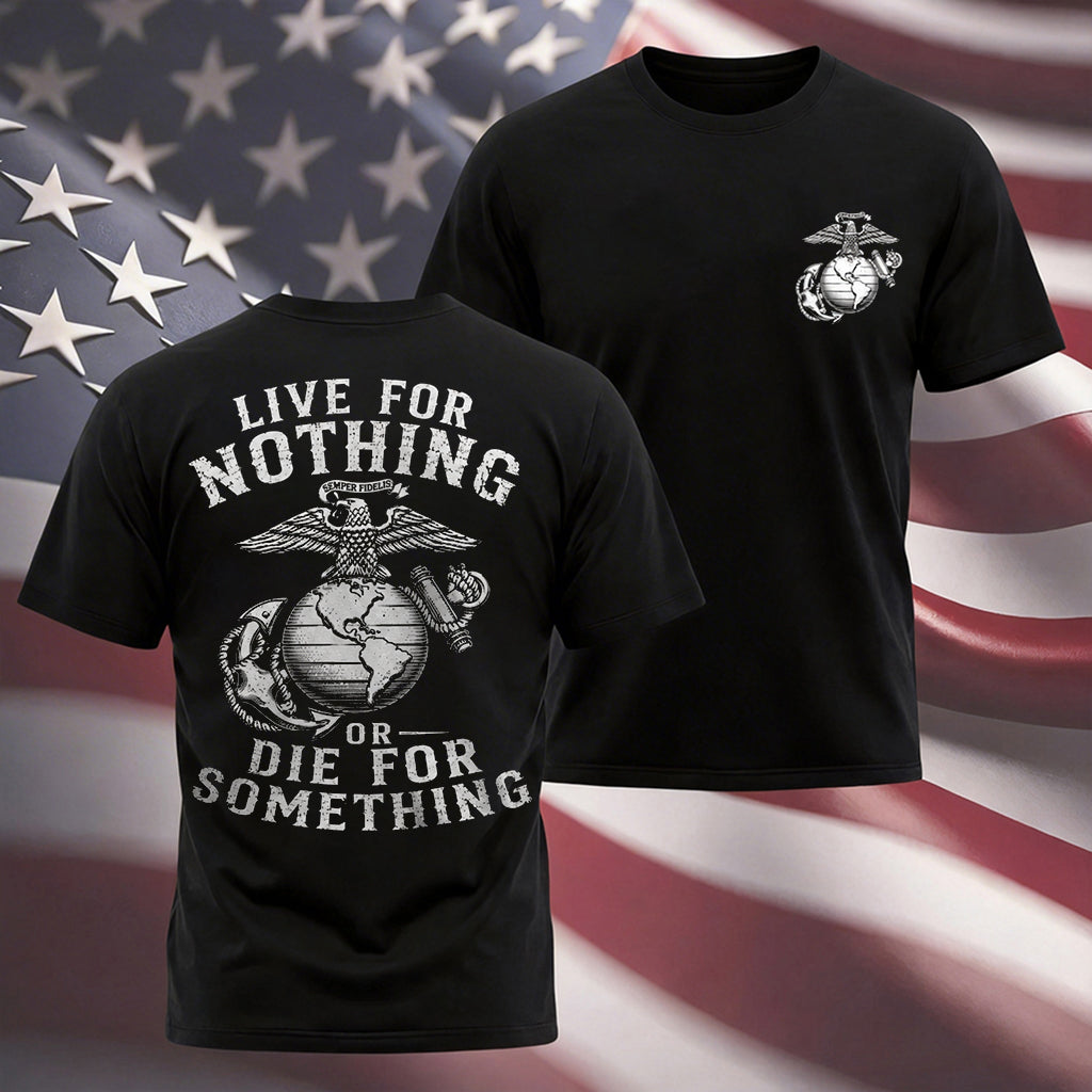 Live For Nothing Or Die For Something – USMC Back Print T-Shirt